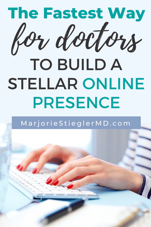 The fastest way for doctors to build a stellar online presence